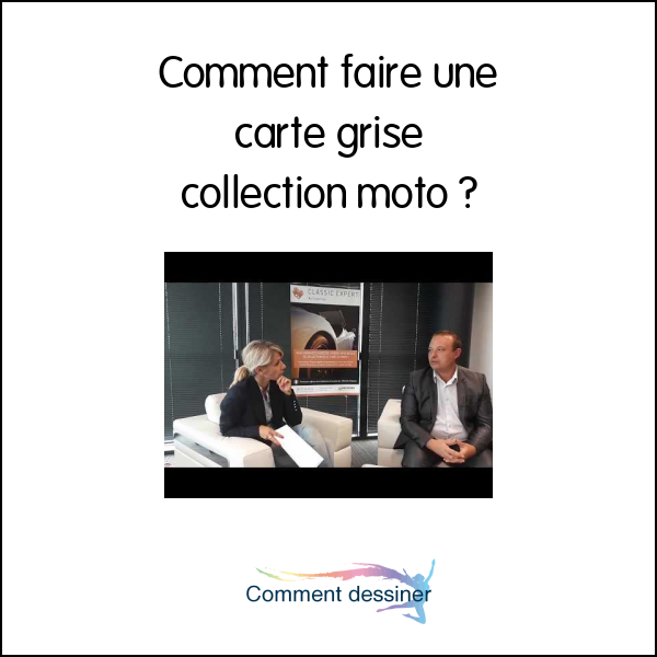 Comment faire une carte grise collection moto